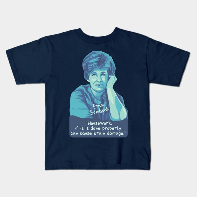 Erma Bombeck Portrait and Quote Kids T-Shirt by Slightly Unhinged